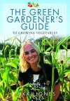 The Green Gardener's Guide to Growing Vegetables cover