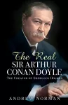 The Real Sir Arthur Conan Doyle cover