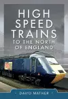 High Speed Trains to the North of England cover