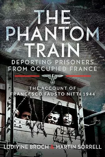 The Phantom Train: Deporting Prisoners from Occupied France cover