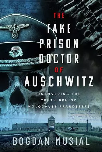 The Fake Prison Doctor of Auschwitz cover