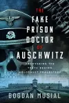 The Fake Prison Doctor of Auschwitz cover