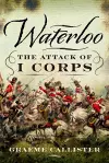 Waterloo: The Attack of I Corps cover