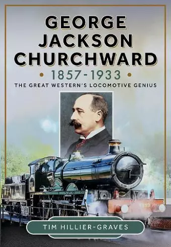 George Jackson Churchward, 1857-1933 cover