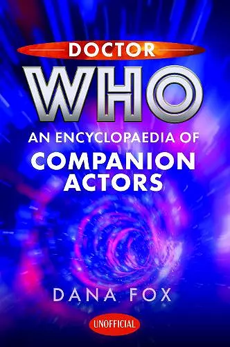 Doctor Who: An Encyclopaedia of Companion Actors cover