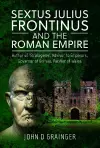 Sextus Julius Frontinus and the Roman Empire cover