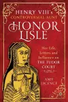 Henry VIII's Controversial Aunt, Honor Lisle cover