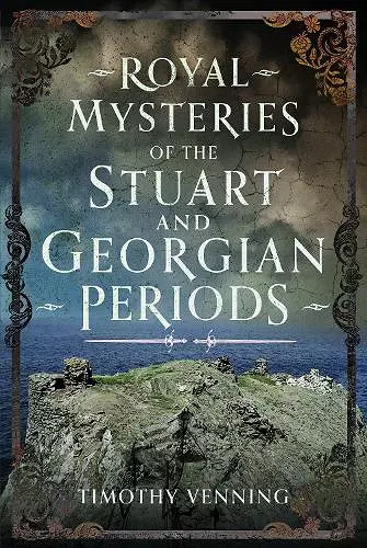 Royal Mysteries of the Stuart and Georgian Periods cover