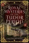 Royal Mysteries of the Tudor Period cover