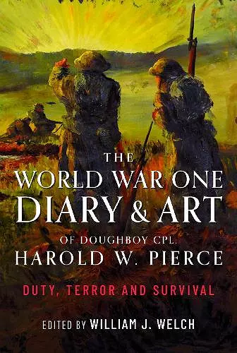 The World War One Diary and Art of Doughboy Cpl Harold W Pierce cover