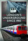 London's Underground Since 1985 cover