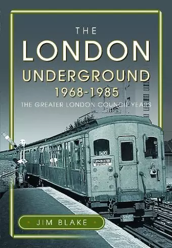 The London Underground, 1968-1985 cover
