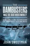 The Dambusters - 'Was the Raid Worthwhile?' cover