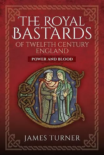 The Royal Bastards of Twelfth Century England cover