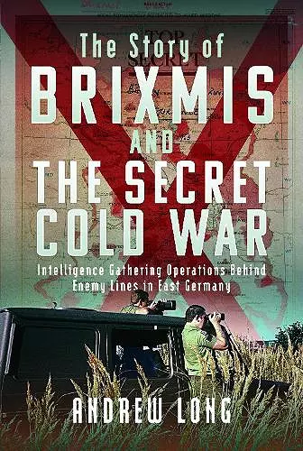 The Story of BRIXMIS and the Secret Cold War cover
