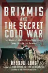 BRIXMIS and the Secret Cold War cover