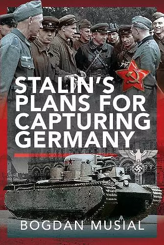 Stalin's Plans for Capturing Germany cover