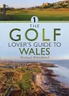 The Golf Lover’s Guide to Wales cover