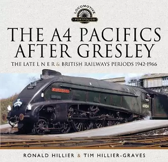The A4 Pacifics After Gresley cover