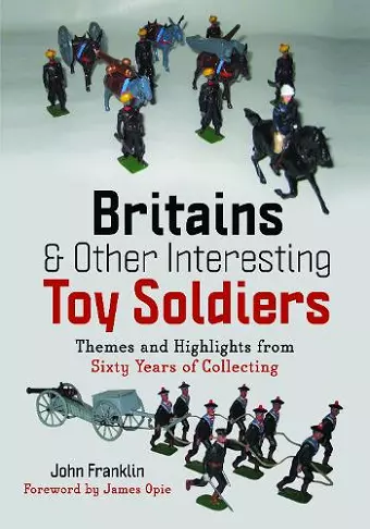 Britains and Other Interesting Toy Soldiers cover