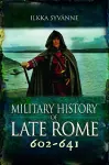 Military History of Late Rome 602-641 cover