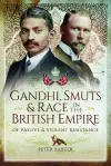 Gandhi, Smuts and Race in the British Empire cover