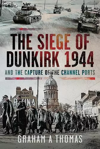 The Siege of Dunkirk, 1944 cover