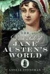 The Dark Side of Jane Austen's World cover