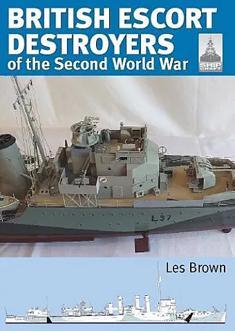 Shipcraft 28: British Escort Destroyers cover