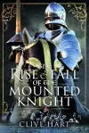 The Rise and Fall of the Mounted Knight cover