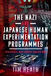 The Nazi and Japanese Human Experimentation Programmes cover