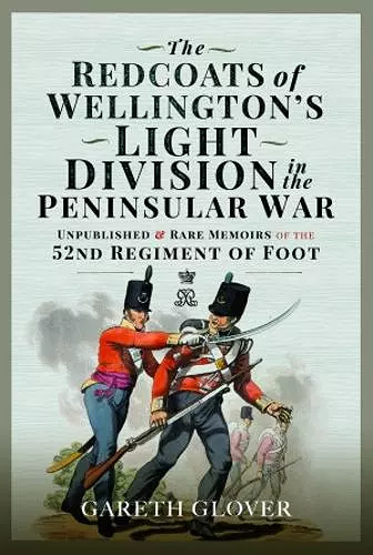 The Redcoats of Wellington's Light Division in the Peninsular War cover