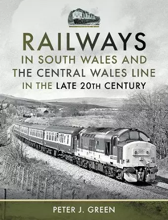 Railways in South Wales and the Central Wales Line in the late 20th Century cover