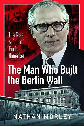 The Man Who Built the Berlin Wall cover