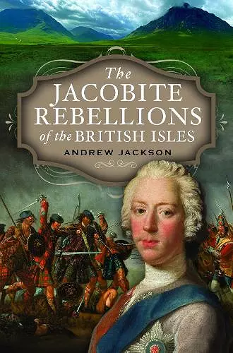 The Jacobite Rebellions of the British Isles cover