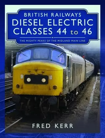 British Railways Diesel Electric Classes 44 to 46 cover