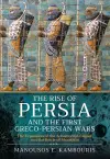 The Rise of Persia and the First Greco-Persian Wars cover