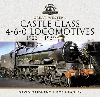 Great Western Castle Class 4-6-0 Locomotives   1923 - 1959 cover