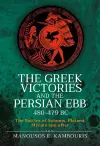 The Greek Victories and the Persian Ebb 480-479 BC cover