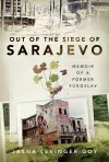 Out of the Siege of Sarajevo cover