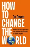 How to Change the World cover