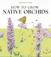 How to Grow Native Orchids cover