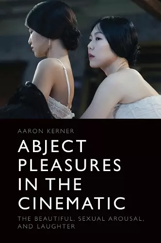 Abject Pleasures in the Cinematic cover