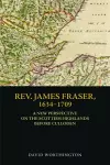 Rev. James Fraser, 1634-1709 cover