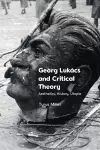 Georg Lukács and Critical Theory cover