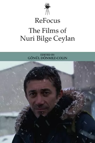 Refocus: the Films of Nuri Bilge Ceylan cover