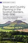 Town and Country Planning in the Scottish Borders, 1946-1996 cover