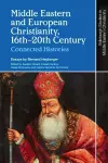 Middle Eastern and European Christianity, 16th-20th Century cover