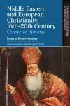 Middle Eastern and European Christianity, 16th-20th Century cover