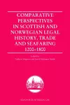 Comparative Perspectives in Scottish and Norwegian Legal History, Trade and Seafaring, 1200-1800 cover